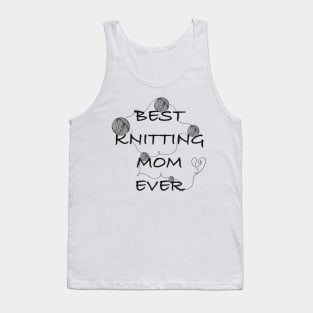 Best knitting mom ever Tank Top